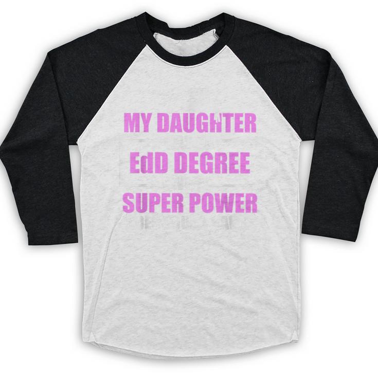 EdD Doctor Of Education Daughter Power Doctorate Graduation Baseball Raglan Shirt
