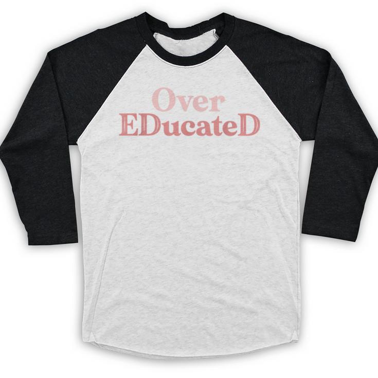 Over Educated EdD Doctor Of Education Graduation Baseball Raglan Shirt