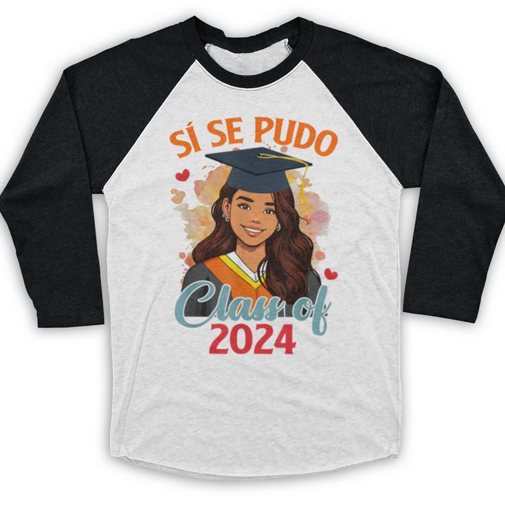 Educated Latina Graduation Day Grad Si Se Pudo Class Of 2024 Baseball Raglan Shirt