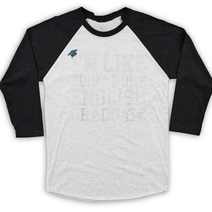 English Major Graduation Shirt I'm Like 2018 Done Baseball Raglan Shirt