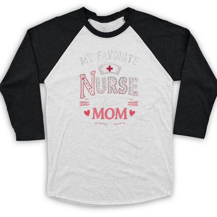 My Favorite Nurse Calls Me Mom Nursing Students Graduation Baseball Raglan Shirt