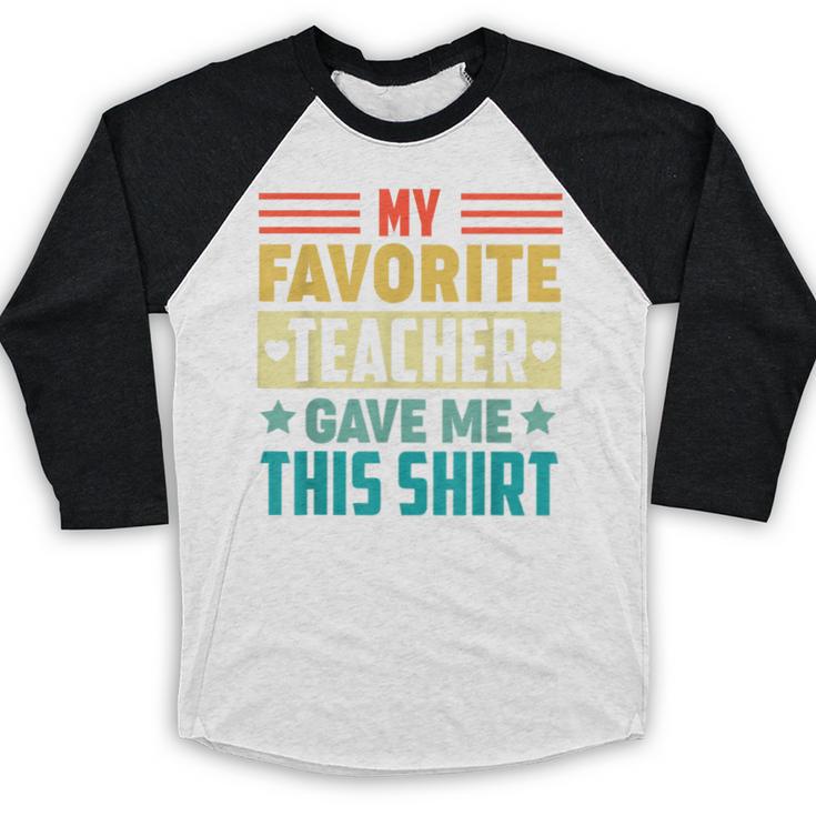 My Favorite Teacher Gave Me This School Graduation Student Baseball Raglan Shirt