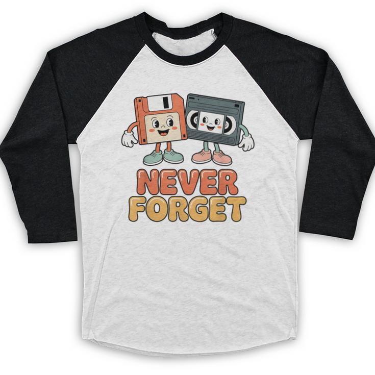 Never Forget Retro Old Technology Nostalgia Baseball Raglan Shirt Never Forget Retro Old Technology Nostalgia Baseball Raglan Shirt