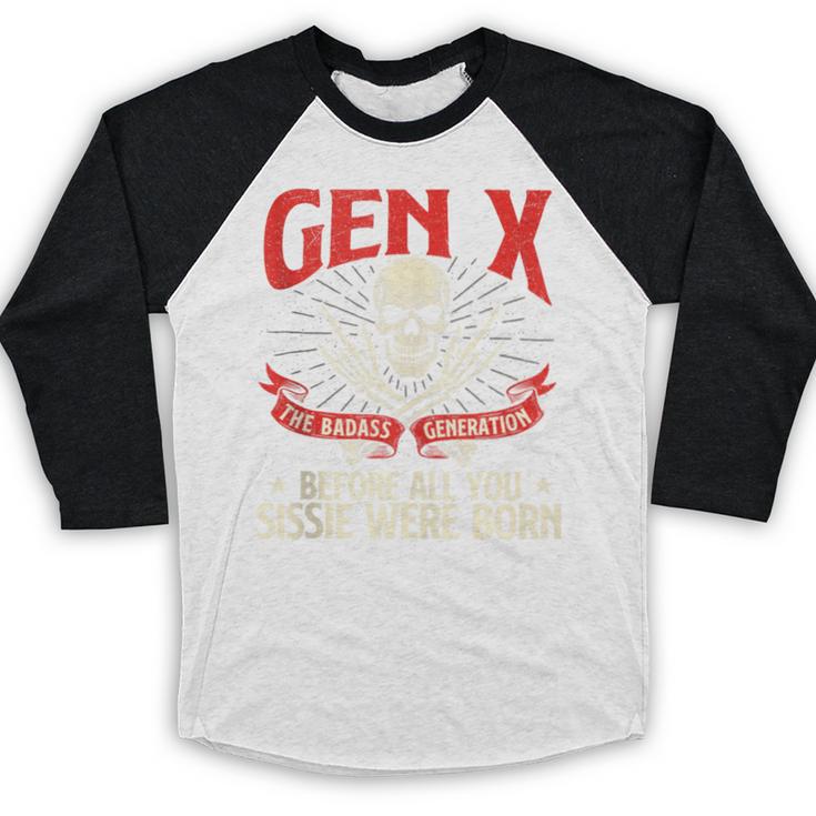 Gen X The Badass Generation Generation X Gen Xer Nostalgia Baseball Raglan Shirt Gen X The Badass Generation Generation X Gen Xer Nostalgia Baseball Raglan Shirt