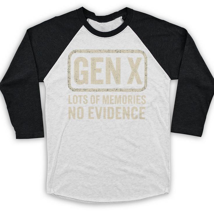 Gen X Lots Of Memories No Evidence Retro Nostalgia Premium Tri-Blend Baseball Raglan Shirt Gen X Lots Of Memories No Evidence Retro Nostalgia Premium Tri-Blend Baseball Raglan Shirt