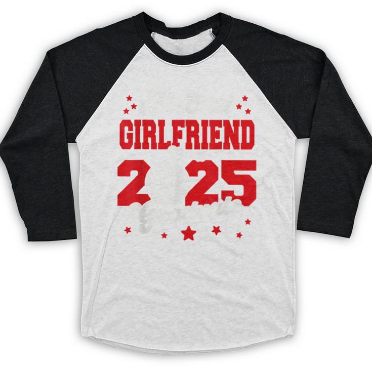 Girlfriend Of a 2025 Graduate Prom Graduation 25 VolleyBall Baseball Raglan Shirt