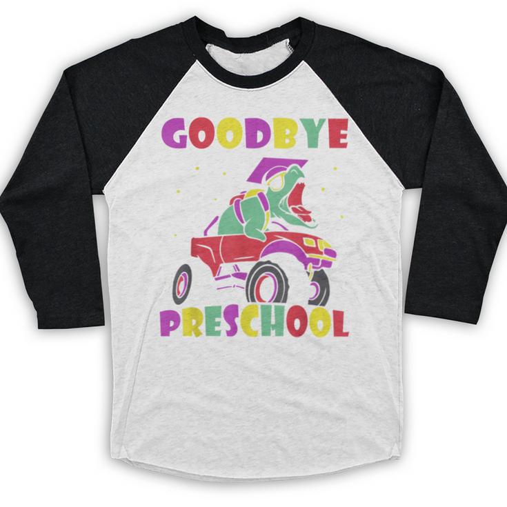 Goodbye Preschool Graduates Pre School Graduation Graduate Baseball Raglan Shirt