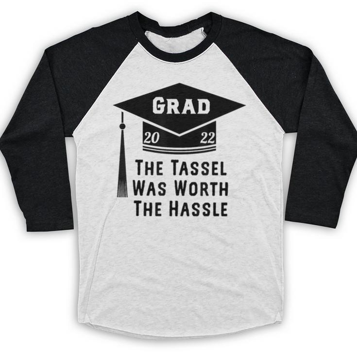 Grad 2022 Graduation Tassel Was Worth The Hassle Baseball Raglan Shirt