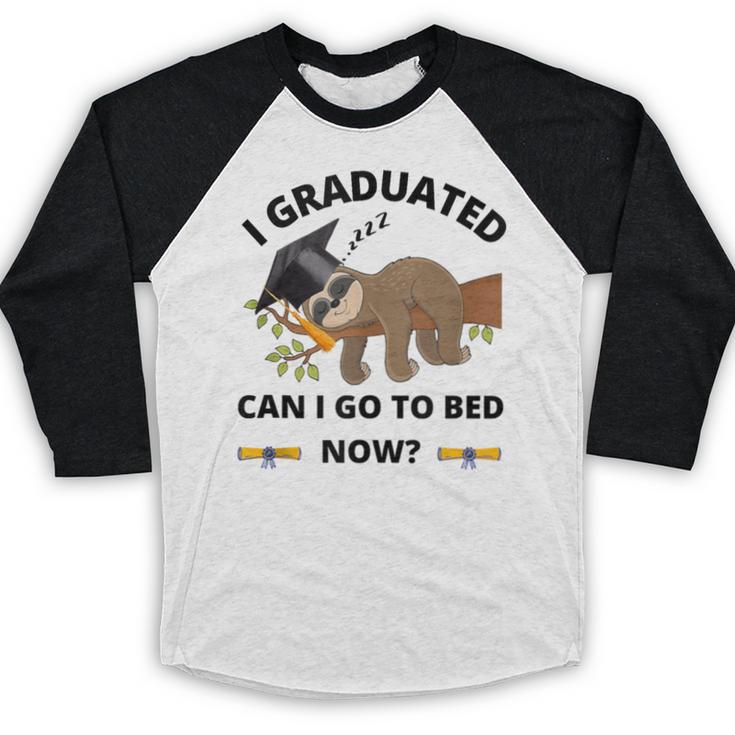 I Graduated Can I Go Back To Bed Sloth Graduation Cap Baseball Raglan Shirt