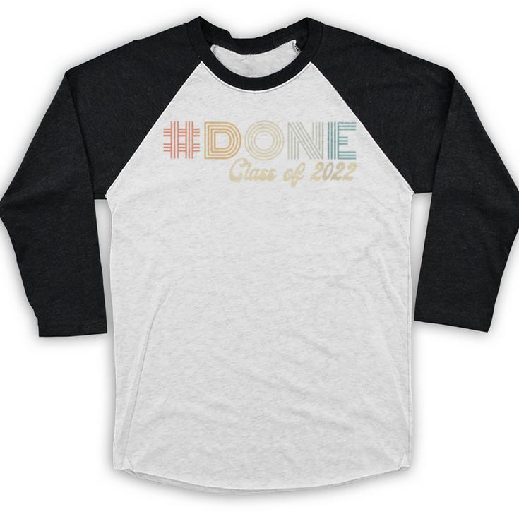 Graduation 2022 DONE With School Class Of 2022 Graduate Baseball Raglan Shirt