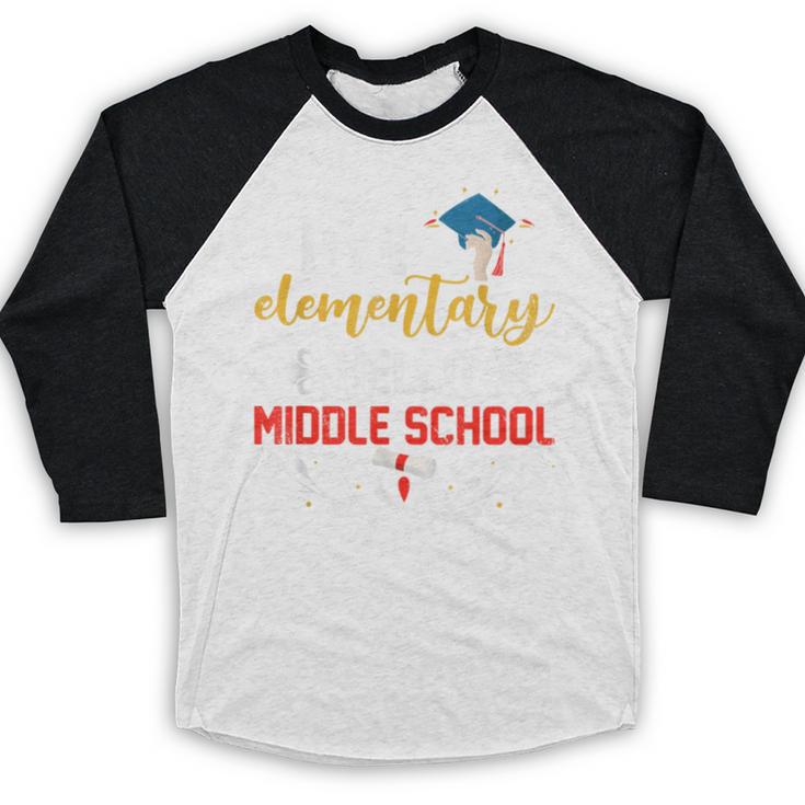 Graduation Bye Elementary Hello Middle School Graduate Baseball Raglan Shirt