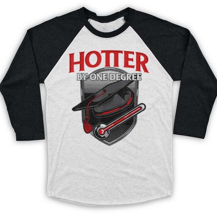 GraduationShirt Hotter By One Degree Baseball Raglan Shirt