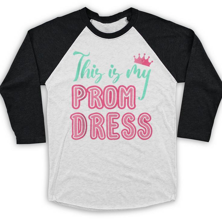 Graduation Tee This Is My Prom Dress 2021 Graduate Baseball Raglan Shirt