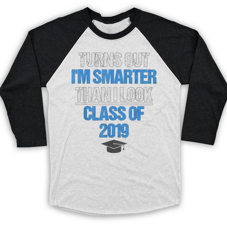 Graduation Turns Out Im Smarter Than I Look Baseball Raglan Shirt