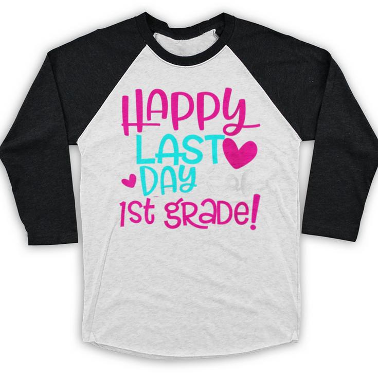 Happy Last Day Of First 1st Grade Teacher Student Graduation Baseball Raglan Shirt