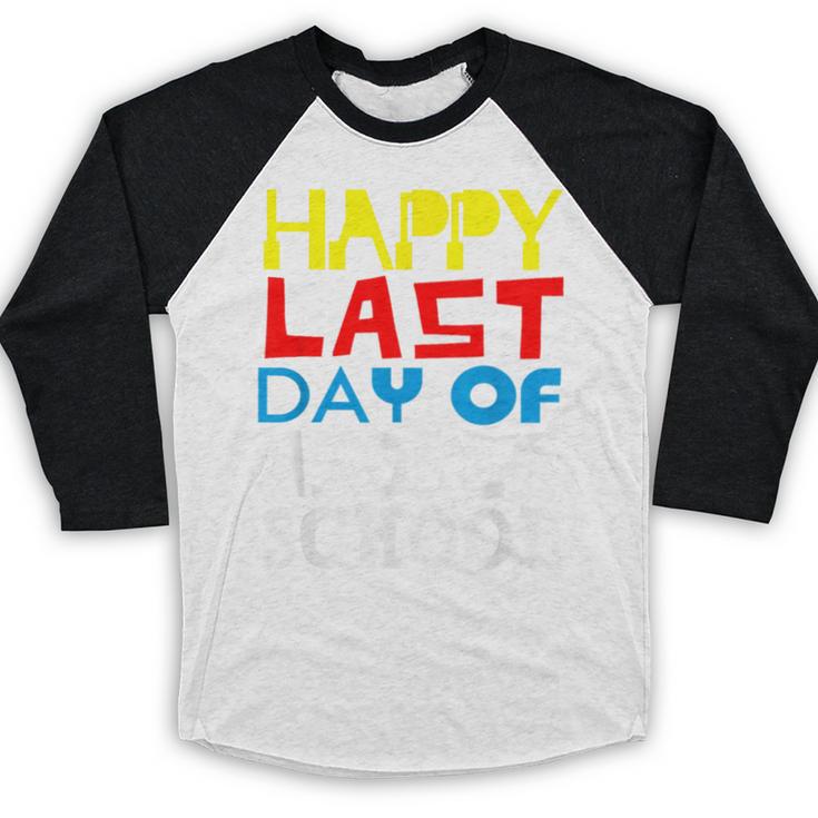 Happy Last Day Of Middle School Graduation Baseball Raglan Shirt
