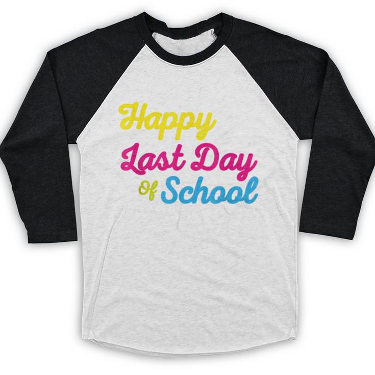 Happy Last Day Of School Graduation Teacher Students Baseball Raglan Shirt