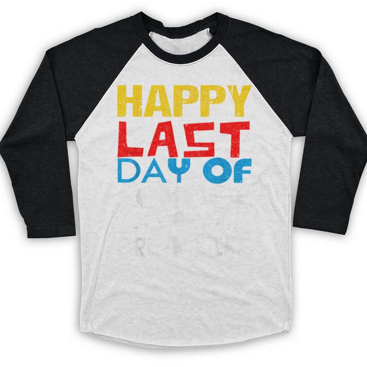 Happy Last Day Of School Pre-K Life Graduation T-Shirt Baseball Raglan Shirt