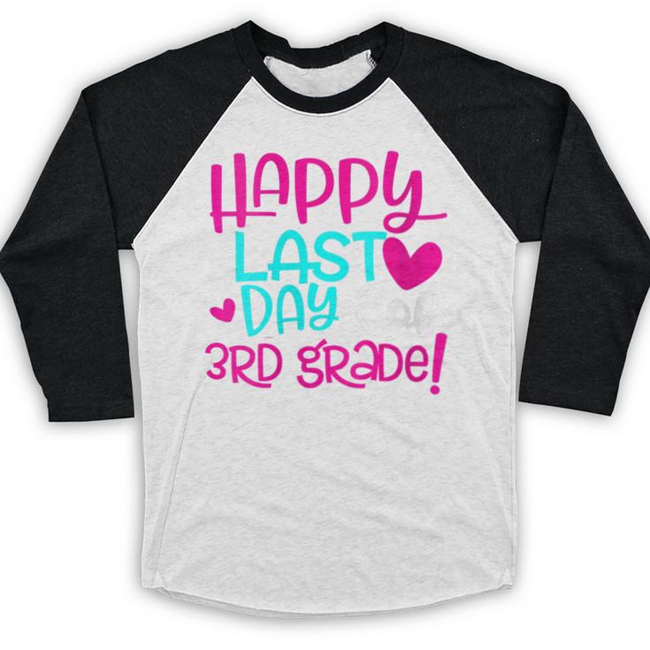 Happy Last Day Of Third 3rd Grade Teacher Student Graduation Baseball Raglan Shirt