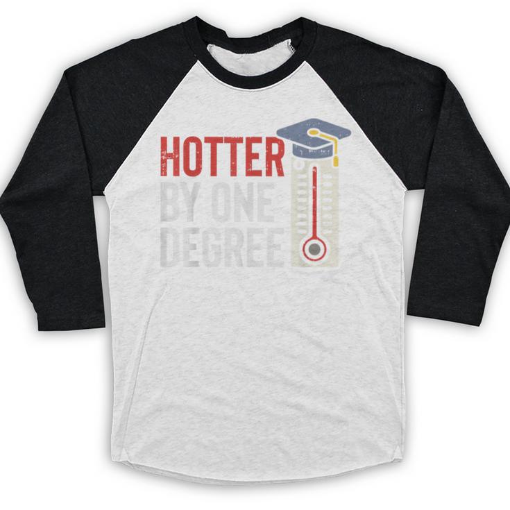 Hotter By One Degree Phd MBA College Graduation Baseball Raglan Shirt