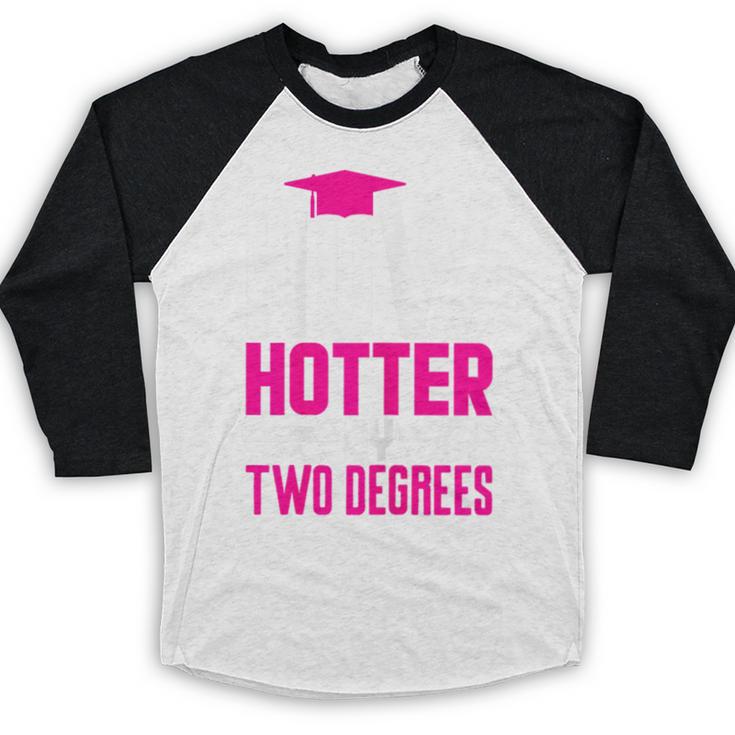 Now Hotter Two Degree Graduation Her Friends Cute 2020 Baseball Raglan Shirt