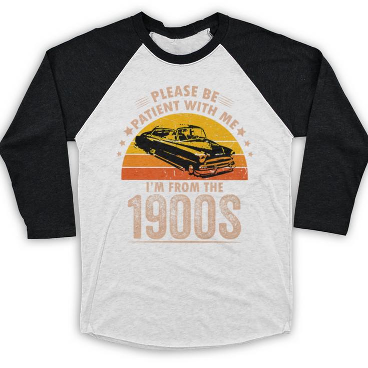 Humorous Saying Please Be Patient With Me I'm From The 1900s Premium Baseball Raglan Shirt