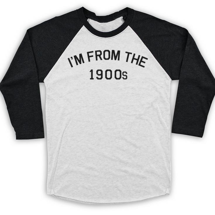 I'm From The 1900s Cute Baseball Raglan Shirt