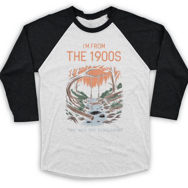 I'm From The 1900s This Was Our Playground Retro Baseball Raglan Shirt