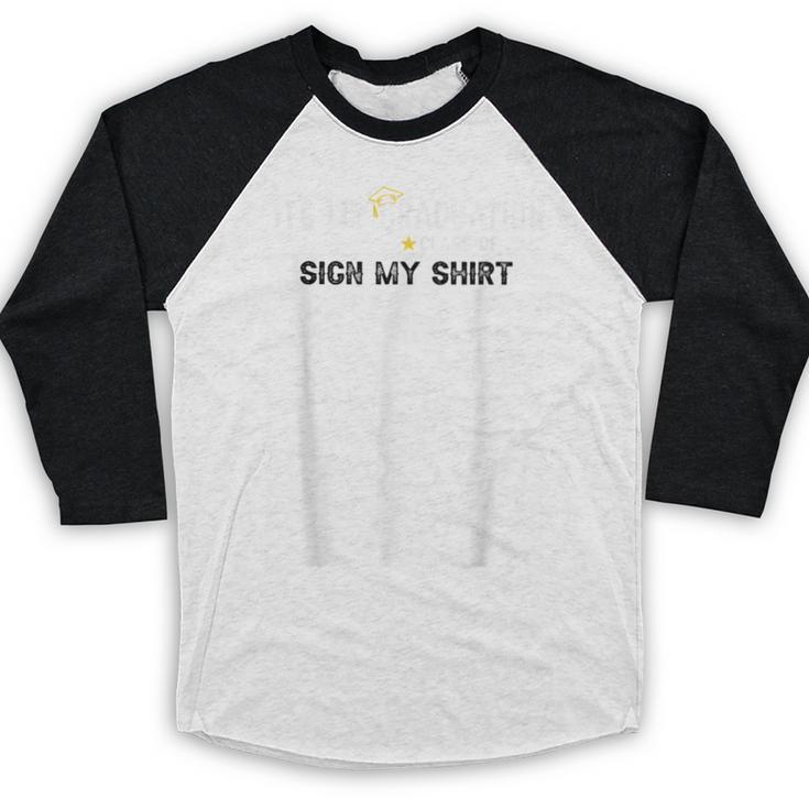 It's My Graduation Sign My Shirt Class Of 2022 For Men Women Baseball Raglan Shirt