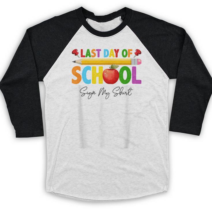 Last Day Of School Sign My Shirt Autograph Graduation Baseball Raglan Shirt