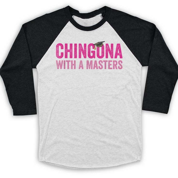 Latina Graduation Educated Latina Chingona With A Masters Baseball Raglan Shirt