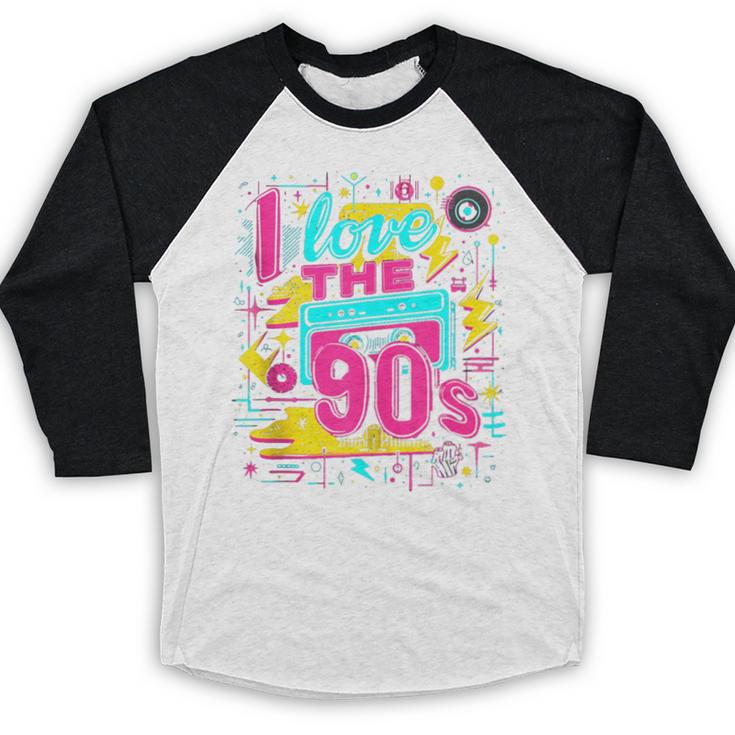 I Love The 90'S 90s Nostalgia Baseball Raglan Shirt I Love The 90'S 90s Nostalgia Baseball Raglan Shirt