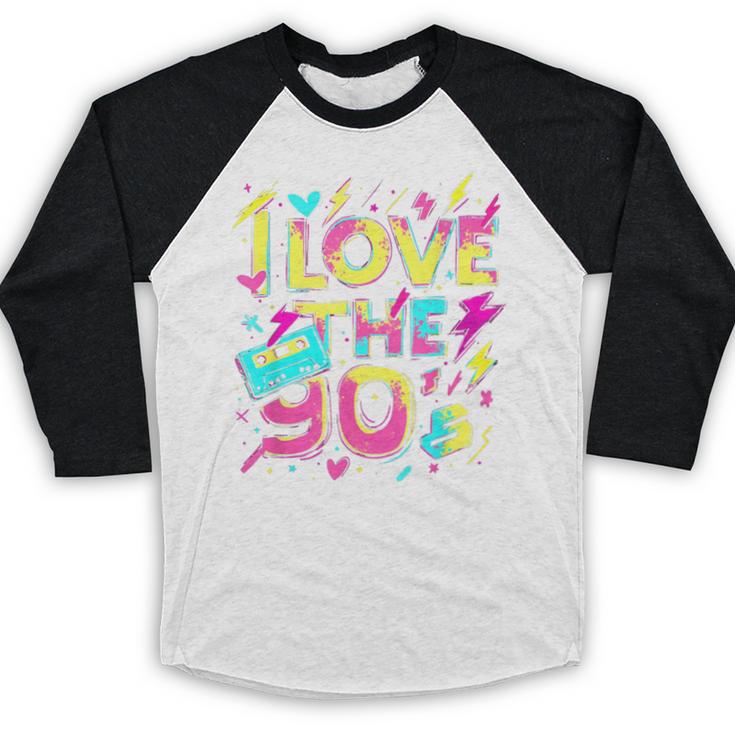 I Love The 90'S 90s Retro Nostalgia Baseball Raglan Shirt