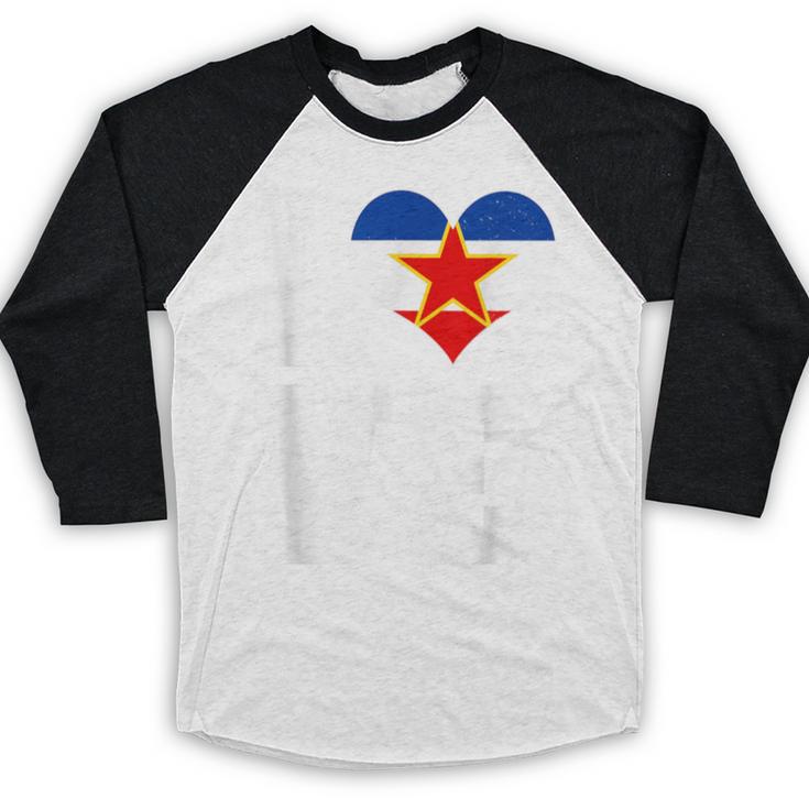 Love Yugoslavia Proud Yugoslav Nostalgia Baseball Raglan Shirt