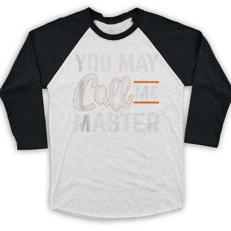 Masters Degree You May Call Me Master Graduation Baseball Raglan Shirt