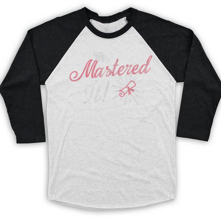 Master's Graduation Shirt For Women Mastered It Tee Baseball Raglan Shirt