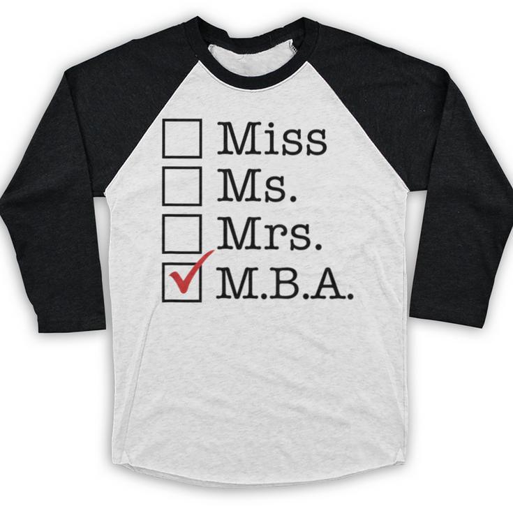 MBA Graduates Miss Ms Mrs MBA MBA Graduation Meme Baseball Raglan Shirt