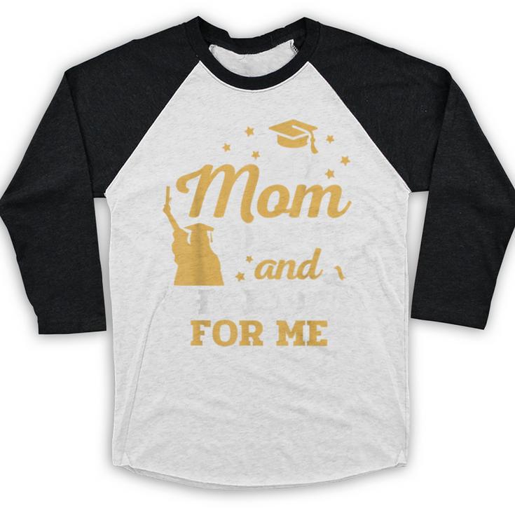 My Mom Did It And She Did It For Me Graduation Graduate Baseball Raglan Shirt