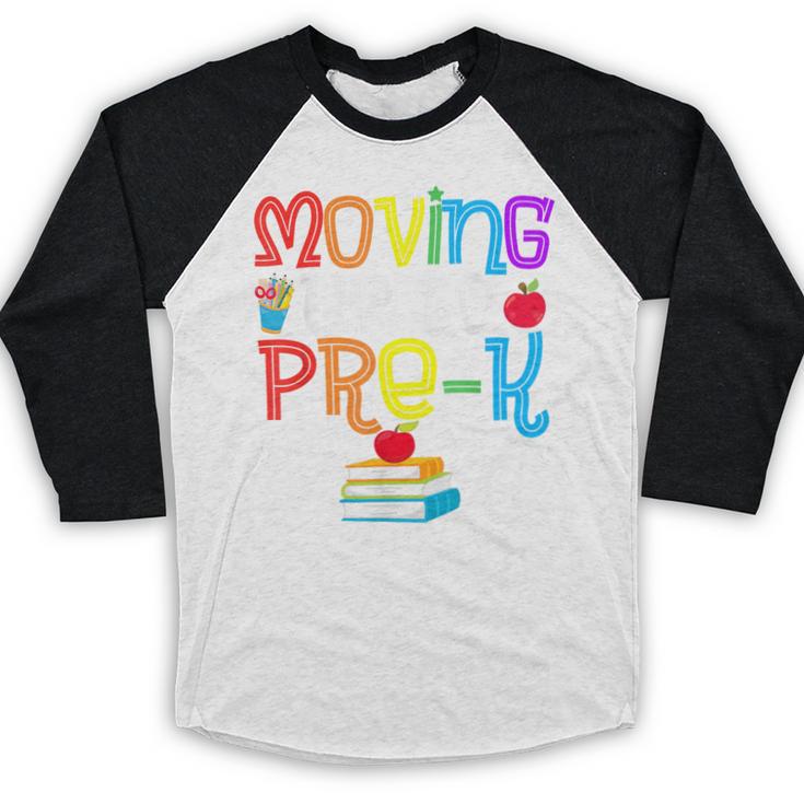Moving Up To Pre-K Teacher Student Kid Graduation T-Shirt Baseball Raglan Shirt