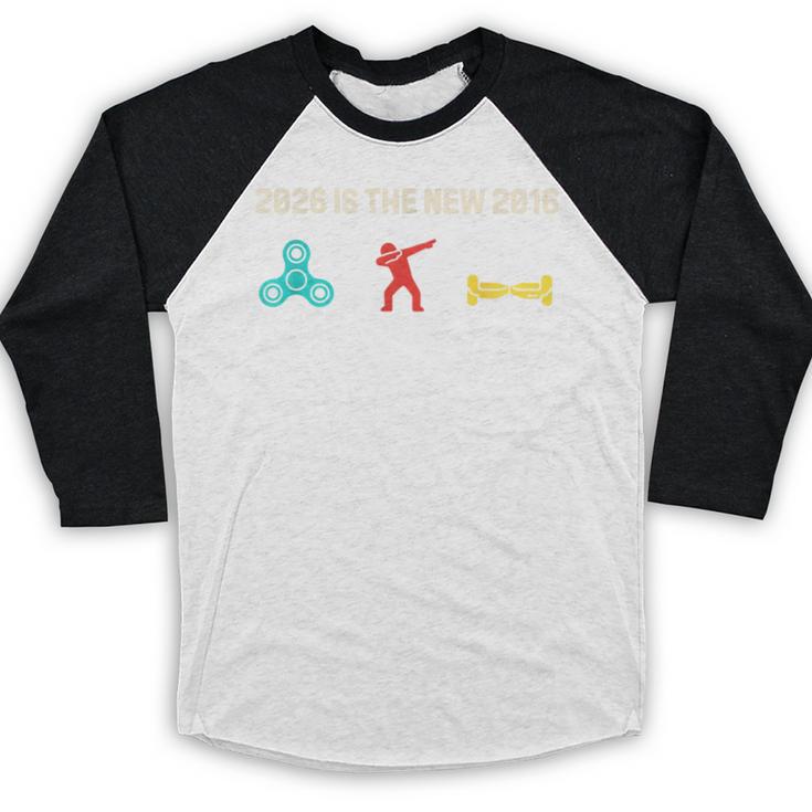 Nostalgia 2026 Is The New 2016 Vibes 2026 Is 2016 Baseball Raglan Shirt