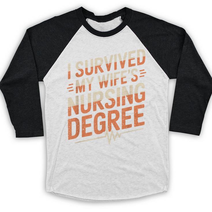 Nurse Graduation I Survived My Wife'S Nursing Degree Nurse Baseball Raglan Shirt