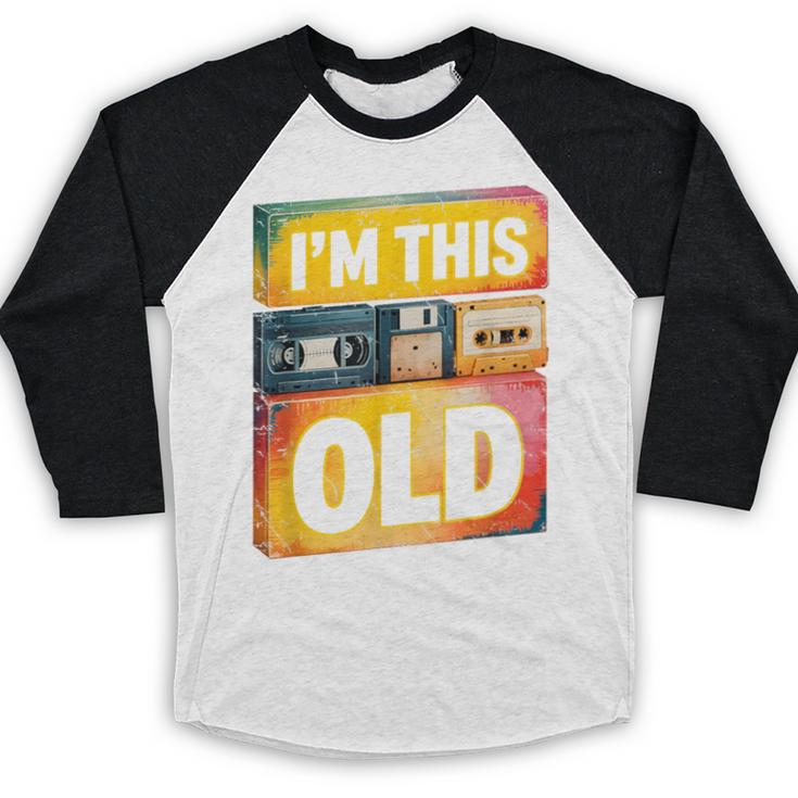 Im This Old Retro 80s 90s VHS Cassette Floppy Disk Nostalgia Baseball Raglan Shirt