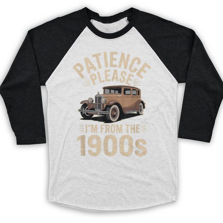 Patience Please I'm From The 1900s Old Car Baseball Raglan Shirt
