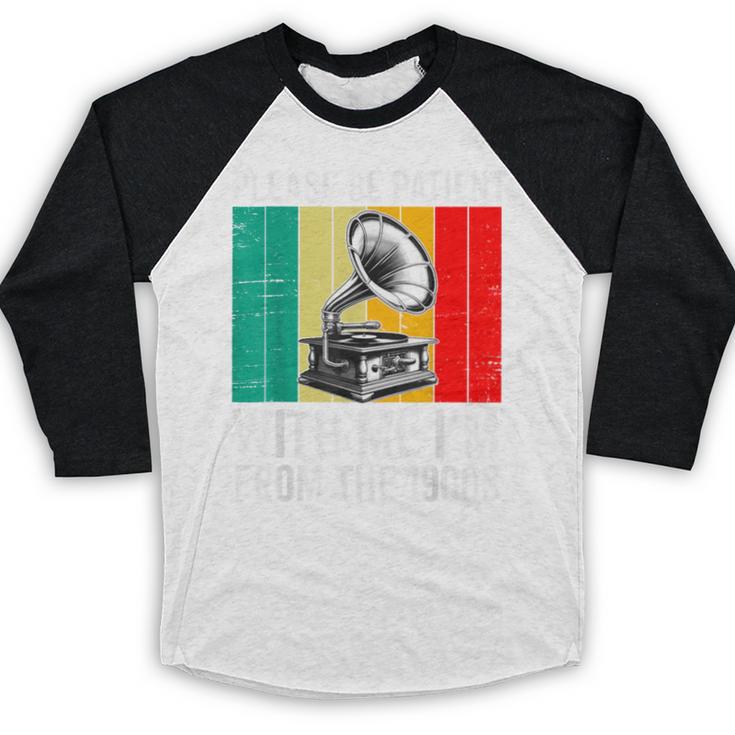Be Patient With Me I'm From The 1900s Baseball Raglan Shirt