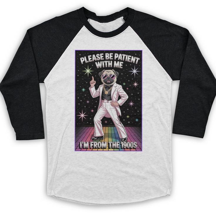 Be Patient With Me I'm From The 1900s Birthday Premium Tri-Blend Baseball Raglan Shirt Be Patient With Me I'm From The 1900s Birthday Premium Tri-Blend Baseball Raglan Shirt