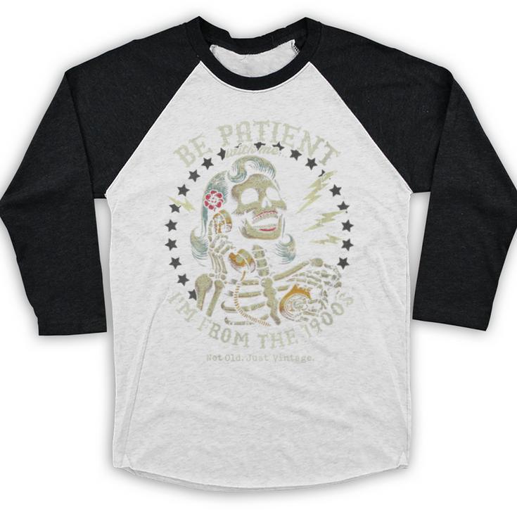 Be Patient With Me I'm From The 1900s Skeleton Women Baseball Raglan Shirt