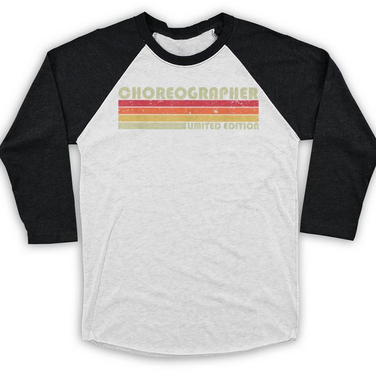 Personal Christmas Retro Vintage Graduation CHOREOGRAPHER Job Title Profession Birthday Worker Baseball Raglan Shirt