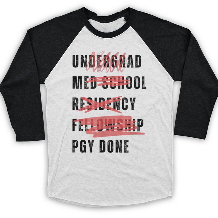 PGY Done Medical Training Residency Fellowship Graduation Baseball Raglan Shirt