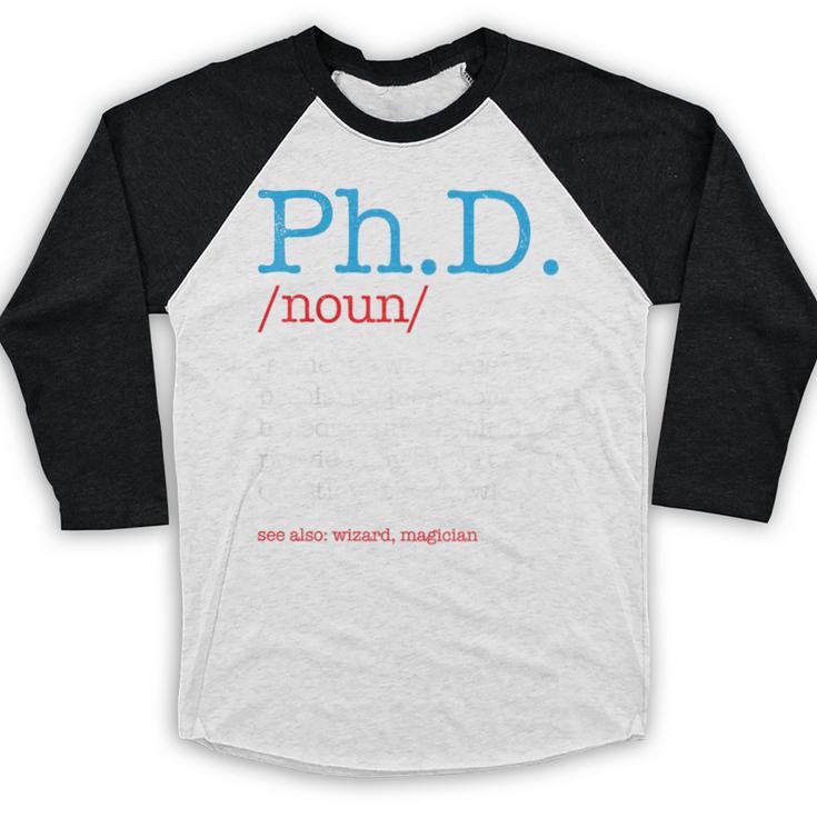 PhD PHD Student Definition Sarcastic Graduation Baseball Raglan Shirt