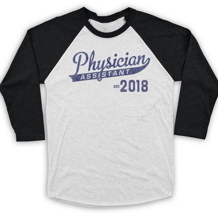 Physician Assistant Graduation Est 2018 Shirt Baseball Raglan Shirt